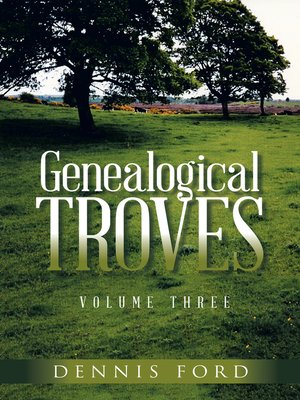 cover image of Genealogical Troves ~ Volume Three